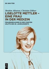 Produktbild: Liselotte Mettler - eine Frau in der Medizin