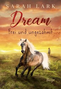 Bild vom Artikel Dream - Frei und ungezähmt vom Autor Sarah Lark
