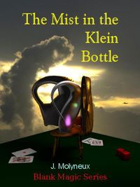 Produktbild: The Mist in the Klein Bottle (Blank Magic, #4)