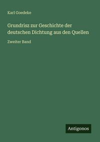 Produktbild: Grundrisz zur Geschichte der deutschen Dichtung aus den Quellen