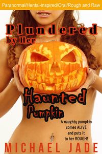 Produktbild: Plundered by Her Haunted Pumpkin (Nancy's Naughty Halloween, #1)