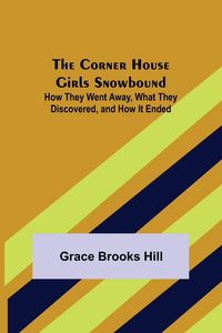 Produktbild: The Corner House Girls Snowbound; How They Went Away, What They Discovered, and How It Ended