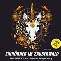 Produktbild: Einh&ouml;rner im Zauberwald: Malbuch f&uuml;r Erwachsene zur Entspannung