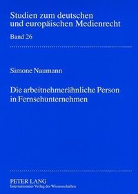 Produktbild: Die arbeitnehmer&auml;hnliche Person in Fernsehunternehmen