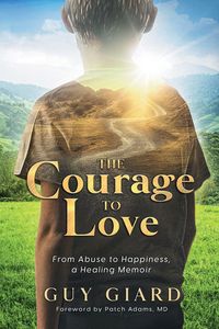 Produktbild: The Courage To Love, From Abuse to Happiness, a Healing Memoir
