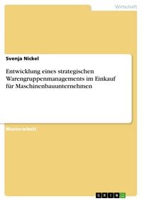 Produktbild: Entwicklung eines strategischen Warengruppenmanagements im Einkauf f&uuml;r Maschinenbauunternehmen