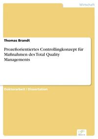 Produktbild: Proze&szlig;orientiertes Controllingkonzept f&uuml;r Ma&szlig;nahmen des Total Quality Managements