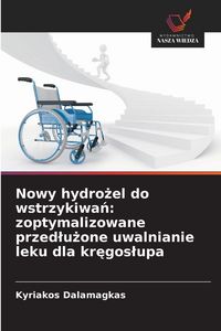 Produktbild: Nowy hydro&iquest;el do wstrzykiwa&iquest;: zoptymalizowane przed&iquest;u&iquest;one uwalnianie leku dla kr&iquest;gos&iquest;upa