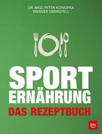 Produktbild: Sportern&auml;hrung - Das Rezeptbuch