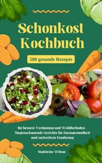 Produktbild: Schonkost Kochbuch: 500 gesunde Rezepte f&uuml;r bessere Verdauung