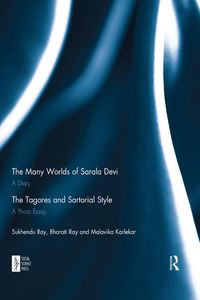 Produktbild: The Many Worlds of Sarala Devi: A Diary & The Tagores and Sartorial Style: A Photo Essay