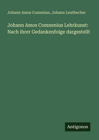 Produktbild: Johann Amos Comnenius Lehrkunst: Nach ihrer Gedankenfolge dargestellt