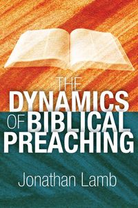 Produktbild: The Dynamics of Biblical Preaching