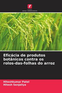 Produktbild: Efic&aacute;cia de produtos bot&acirc;nicos contra os rolos-das-folhas do arroz
