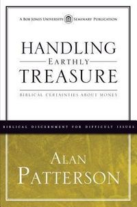 Produktbild: Handling Earthly Treasure: Biblical Certainties about Money