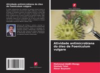 Produktbild: Atividade antimicrobiana do &oacute;leo de Foeniculum vulgare