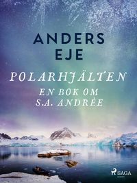 Produktbild: Polarhj&auml;lten : en bok om S. A. Andr&eacute;e