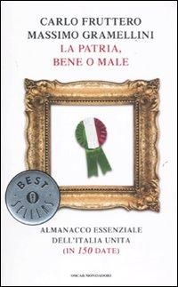 Produktbild: La patria, bene o male. Almanacco essenziale dell'Italia unita (in 150 date)