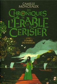 Produktbild: Les chroniques de l'&eacute;rable et du cerisier