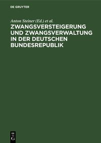Produktbild: Zwangsversteigerung und Zwangsverwaltung in der Deutschen Bundesrepublik