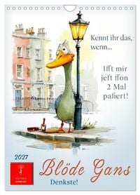 Produktbild: Bl&ouml;de Gans - Denkste! (Wandkalender 2027 DIN A4 hoch), CALVENDO Monatskalender