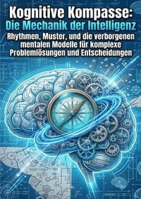 Produktbild: Kognitive Kompasse: Die Mechanik der Intelligenz