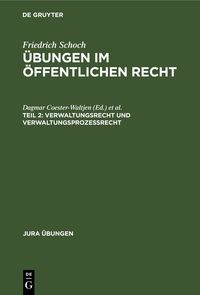 Produktbild: Friedrich Schoch: &Uuml;bungen im &Ouml;ffentlichen Recht / Verwaltungsrecht und Verwaltungsprozessrecht