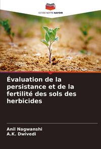 Produktbild: &Eacute;valuation de la persistance et de la fertilit&eacute; des sols des herbicides
