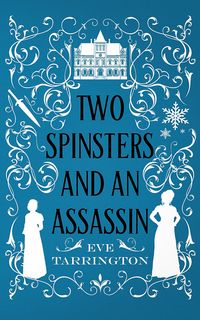 Produktbild: Two Spinsters and an Assassin (Two Spinsters and a Murder Mystery, #5)