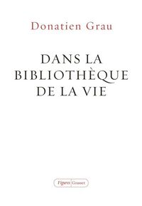 Produktbild: Dans la biblioth&egrave;que de la vie : essai