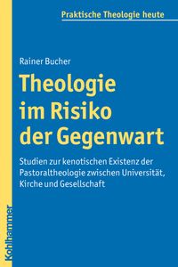 Bild vom Artikel Theologie im Risiko der Gegenwart vom Autor Rainer Bucher