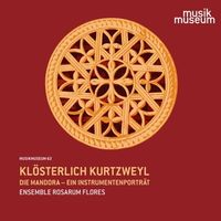 Produktbild: Ensemble Rosarum Flores: Kl&ouml;sterlich Kurtzweyl: Die Mandora-