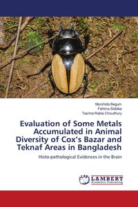 Produktbild: Evaluation of Some Metals Accumulated in Animal Diversity of Cox's Bazar and Teknaf Areas in Bangladesh