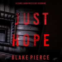 Produktbild: Just Hope (A Cami Lark FBI Suspense Thriller&mdash;Book 8)