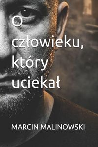 Produktbild: O cz&iquest;owieku, kt&oacute;ry ucieka&iquest;