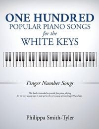 Produktbild: ONE HUNDRED POPULAR PIANO SONGS FOR THE WHITE KEYS