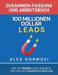 Produktbild: 100 Millionen Dollar Leads Zusammen-fassung und Arbeitsbuch