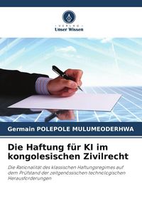 Produktbild: Die Haftung f&uuml;r KI im kongolesischen Zivilrecht