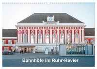 Produktbild: Bahnh&ouml;fe im Ruhr-Revier (Wandkalender 2026 DIN A3 quer), CALVENDO Monatskalender