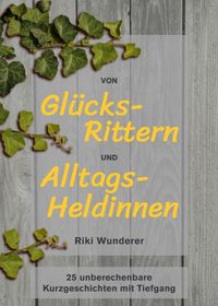 Produktbild: Von Gl&uuml;cksrittern und Alltagsheldinnen
