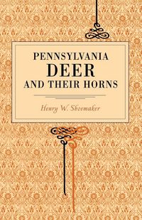 Produktbild: Pennsylvania Deer and Their Horns