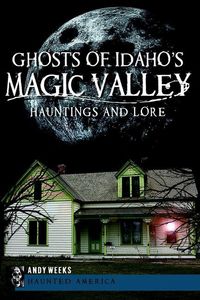 Produktbild: Ghosts of Idaho's Magic Valley