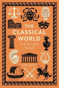 Produktbild: The Classical World in Bite-sized Chunks