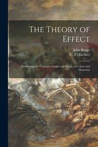 Produktbild: The Theory of Effect: Embracing the Contrast of Light and Shade, of Colour and Harmony