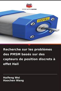 Produktbild: Recherche sur les probl&egrave;mes des PMSM bas&eacute;s sur des capteurs de position discrets &agrave; effet Hall