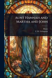 Produktbild: Aunt Hannah and Martha and John