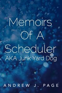 Produktbild: Memoirs of a Scheduler Aka Junk Yard Dog