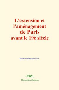 Produktbild: L'extension et l'aménagement de Paris avant le 19è siècle