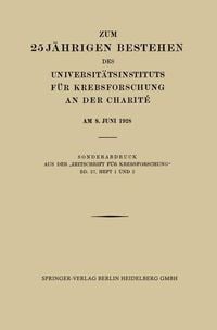 Produktbild: Zum 25 J&auml;hrigen Bestehen des Universit&auml;tsinstituts f&uuml;r Krebsforschung an der Charit&eacute; am 8. Juni 1928