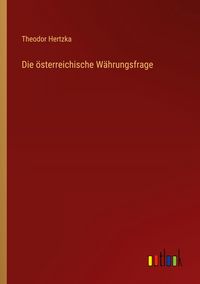 Produktbild: Die &ouml;sterreichische W&auml;hrungsfrage